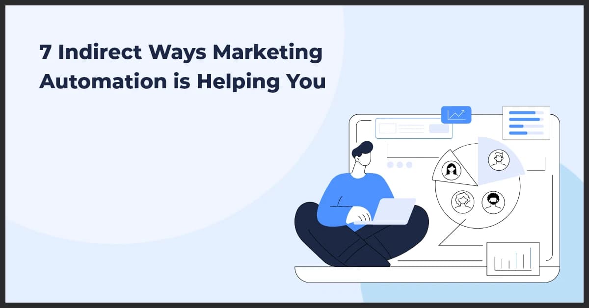 7 Powerful Marketing Automation Benefits You Didn’t Know