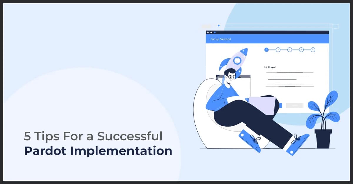 5 Tips For a Successful Pardot Implementation