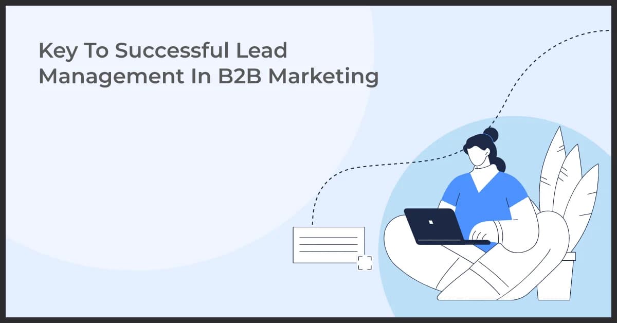 Key To Successful Lead Management In B2B Marketing