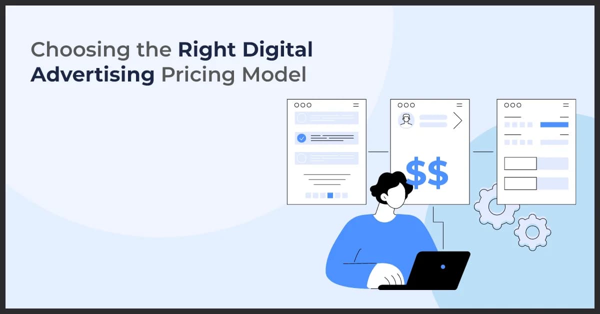 Choosing the Right Digital Advertising Pricing Model