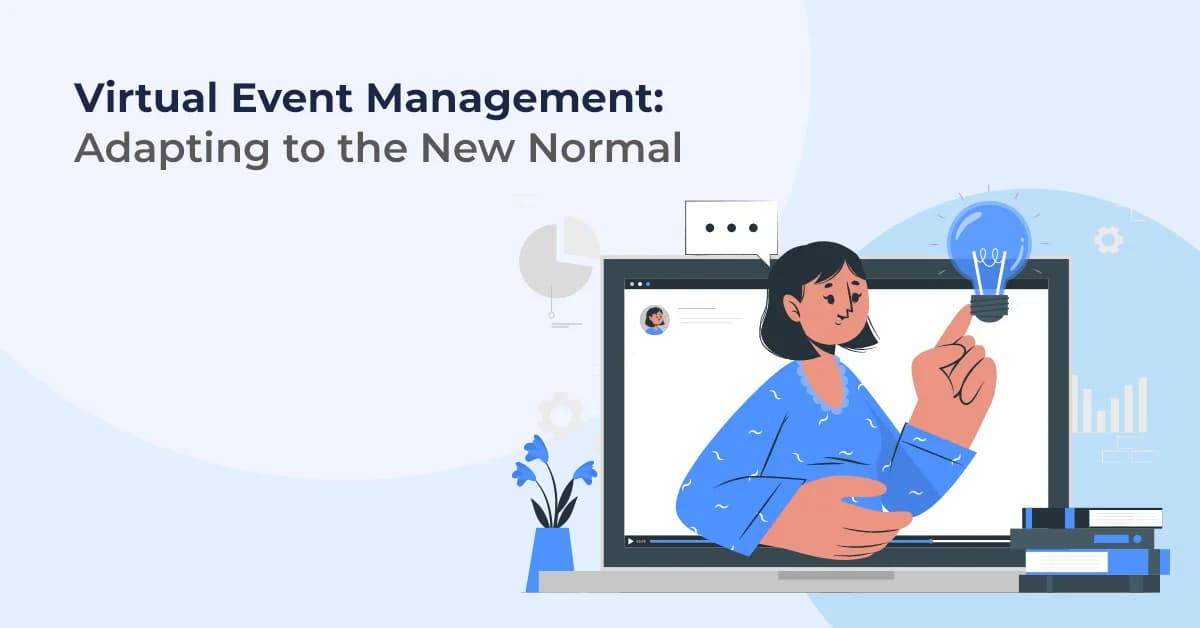 Virtual Event Management: Adapting to the New Normal
