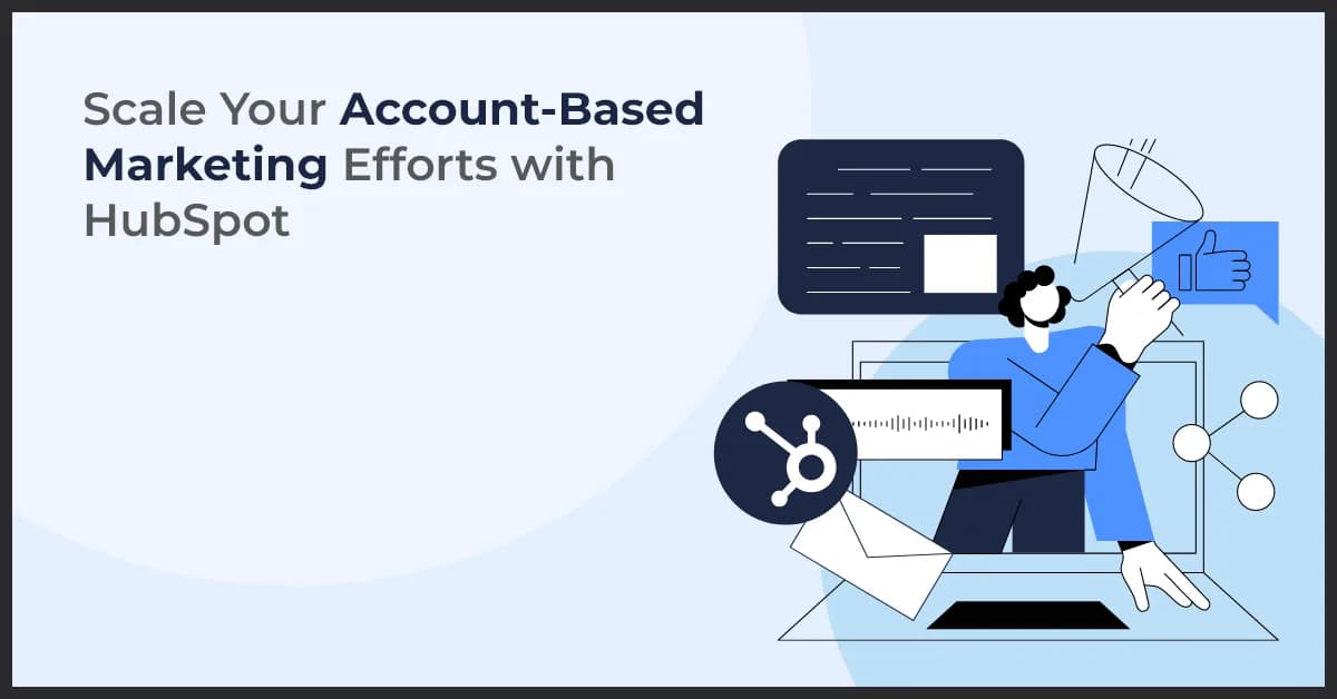 Scale Your Account-Based Marketing Efforts with HubSpot
