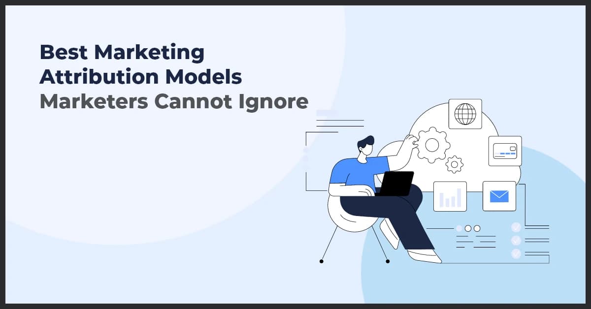 Marketing Attribution Models Explained: From First-Click to Multi-Touch