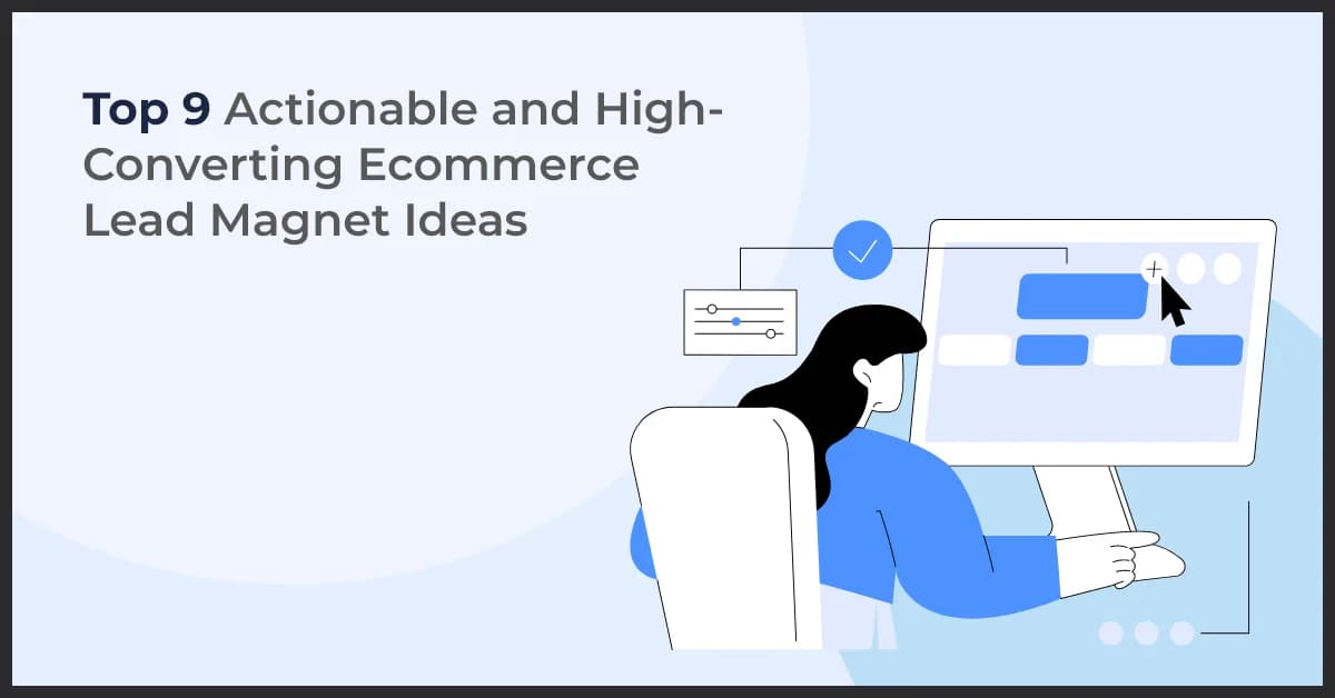 Top Actionable and High-Converting Ecommerce Lead Magnet Ideas