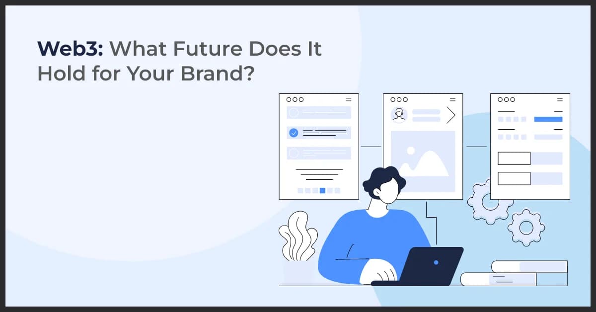 Web3: What Future Does It Hold for Your Brand?