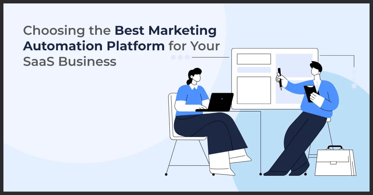 Choosing the Best Marketing Automation Platform for Your SaaS Business