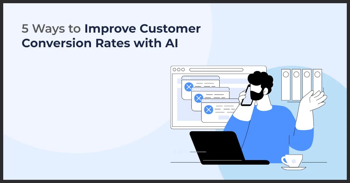 5 AI Techniques to Enhance Your Customer Conversion Rates