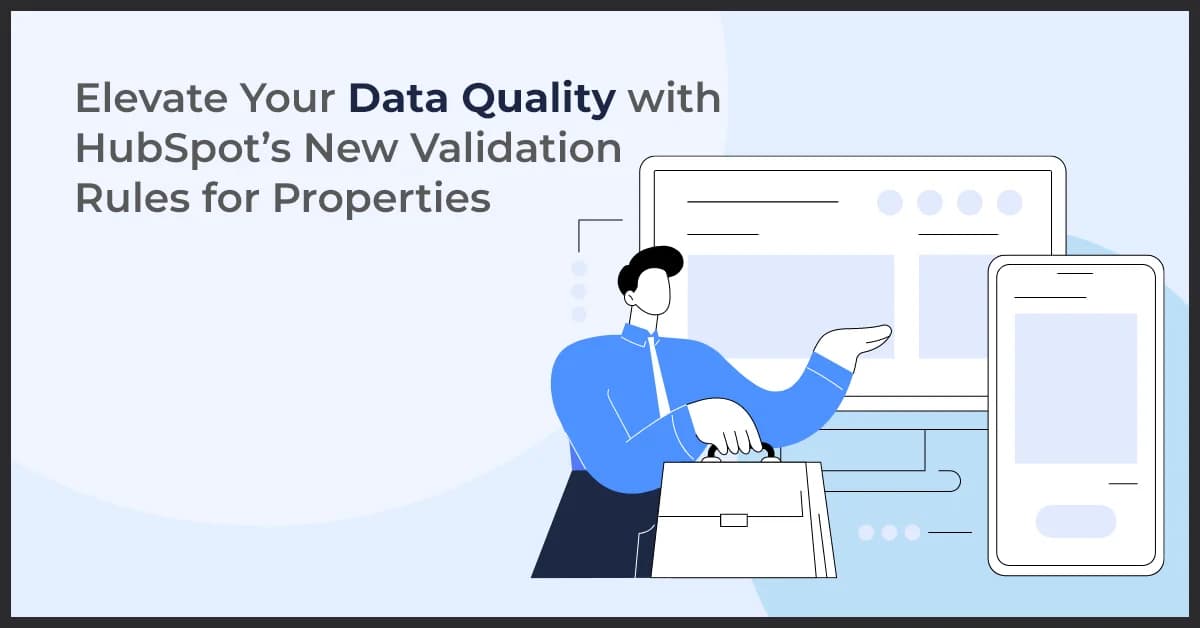 Improve Data Quality with HubSpot’s New Property Validation Rules