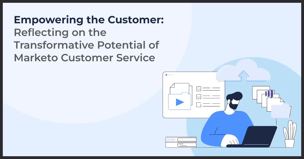 Mastering Marketo Customer Service for Business Excellence