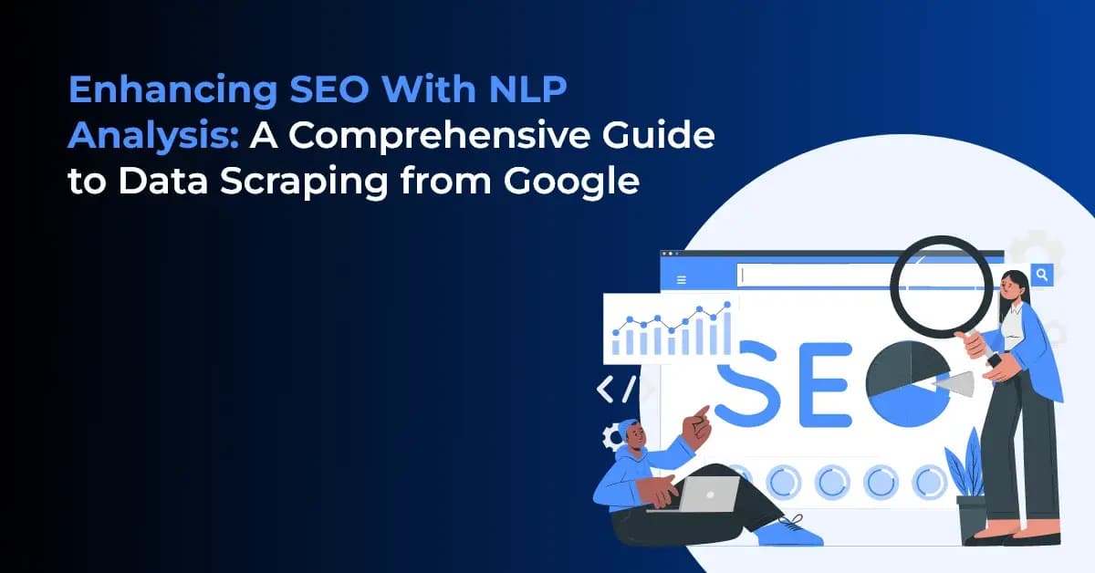 NLP Analysis for SEO: Leverage Data Scraping to Boost Search Rankings