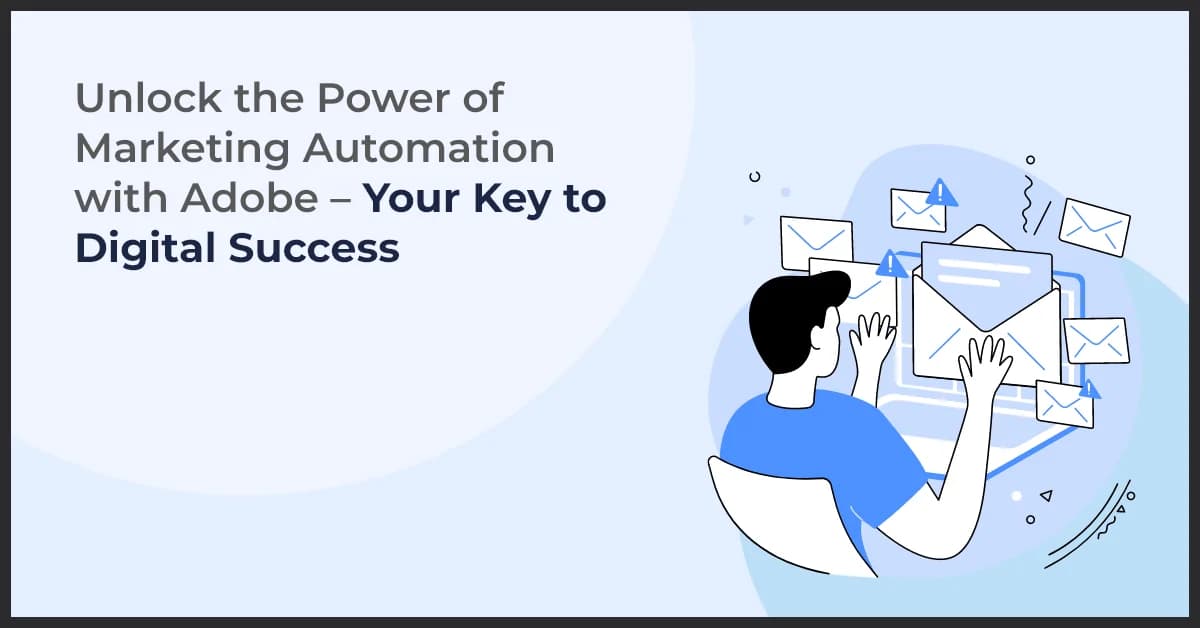 Boost Engagement and Conversions with Adobe Marketing Automation