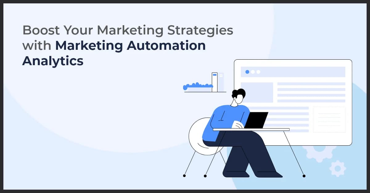 Boost Your Marketing Strategies with Marketing Automation Analytics