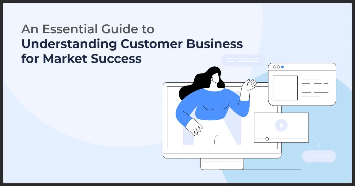 Understanding Your Customers: A Guide to Business and Market Success