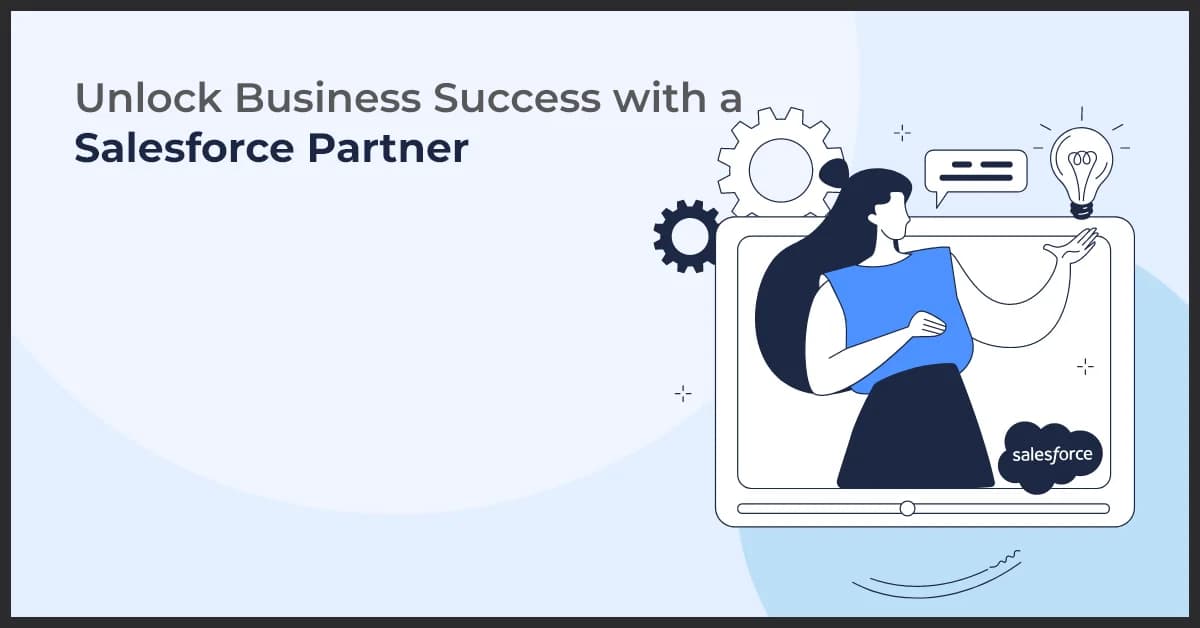 Achieve Business Growth with the Right Salesforce Partner