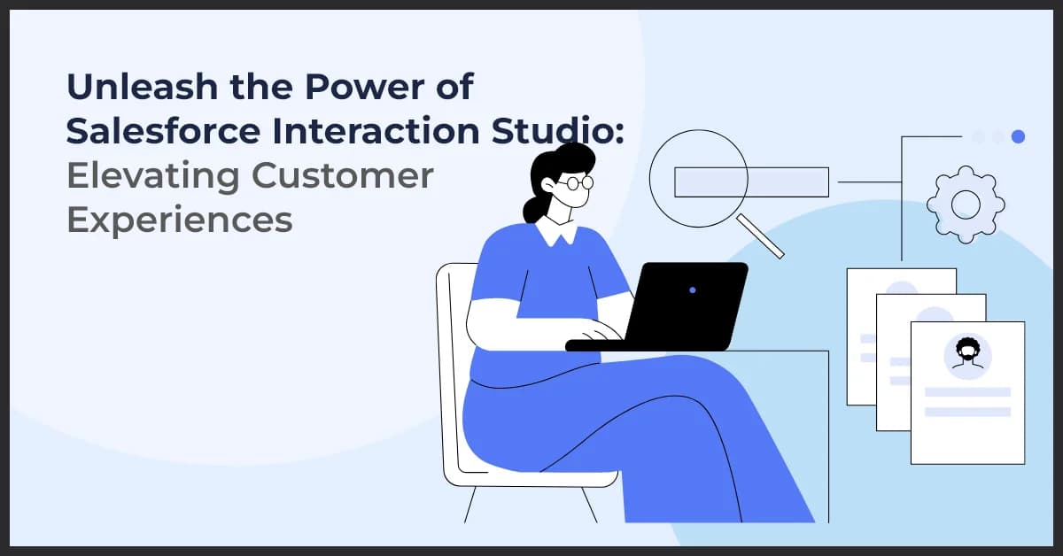Boost Customer Engagement and Experience with Salesforce Interaction Studio