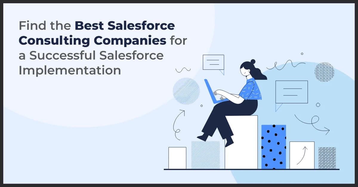 Find the Best Salesforce Consulting Companies for a Successful Salesforce Implementation