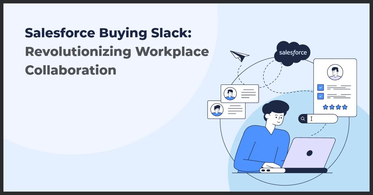 Salesforce Buying Slack: Revolutionizing Workplace Collaboration