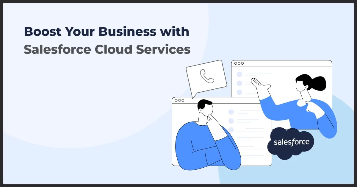 Salesforce Cloud Services: Powering Business Growth & Efficiency