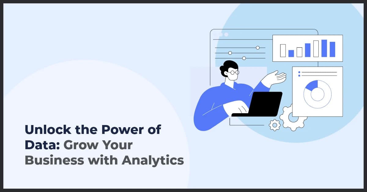 Unlock the Power of Data: Grow Your Business with Analytics