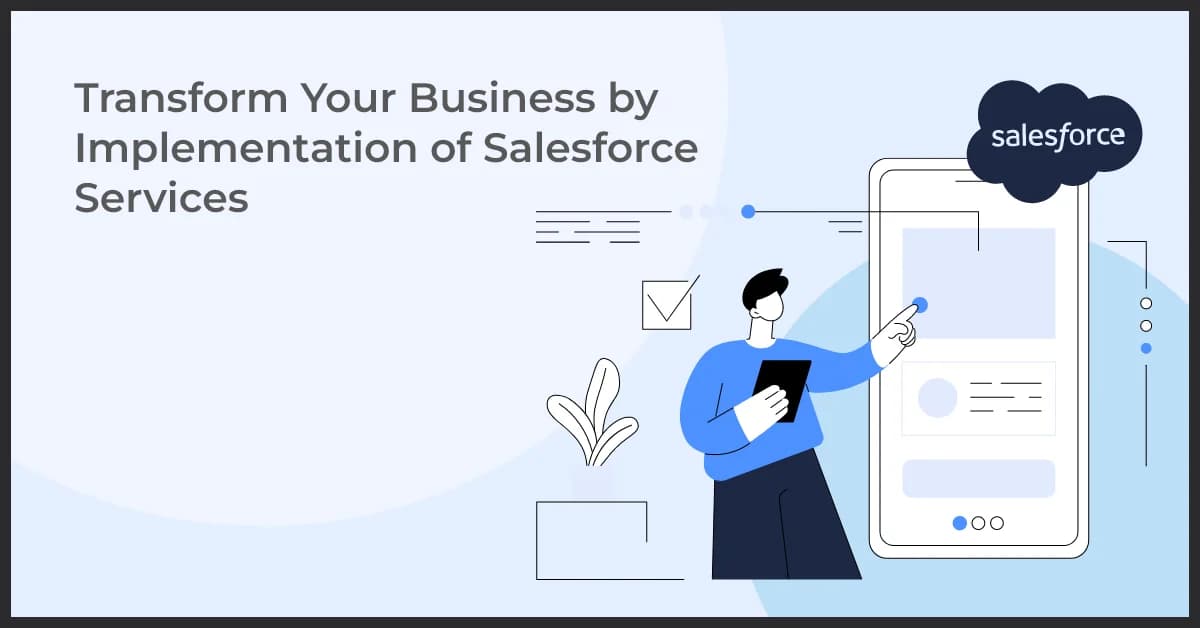 Transform Your Business by Implementation of Salesforce Services