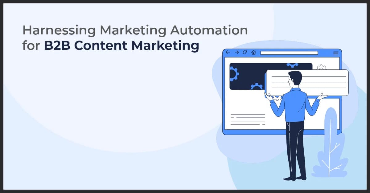 Maximize B2B Content Marketing with Effective Marketing Automation