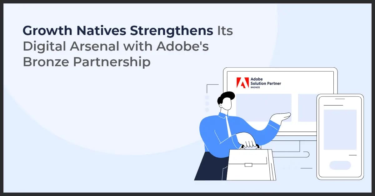 Growth Natives is Now an Adobe Bronze Partner