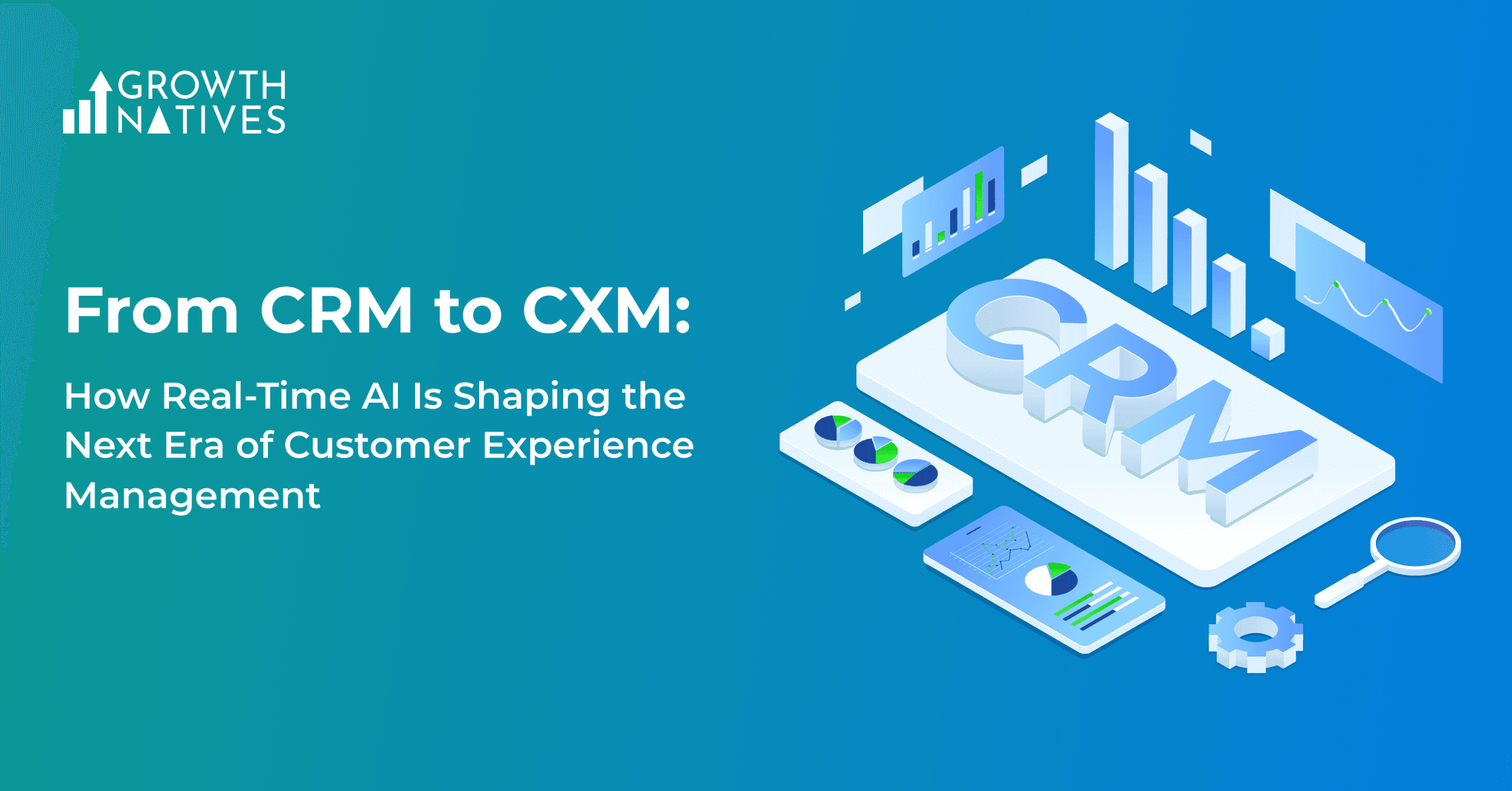 CRM to CXM: Real-Time AI in Customer Experience