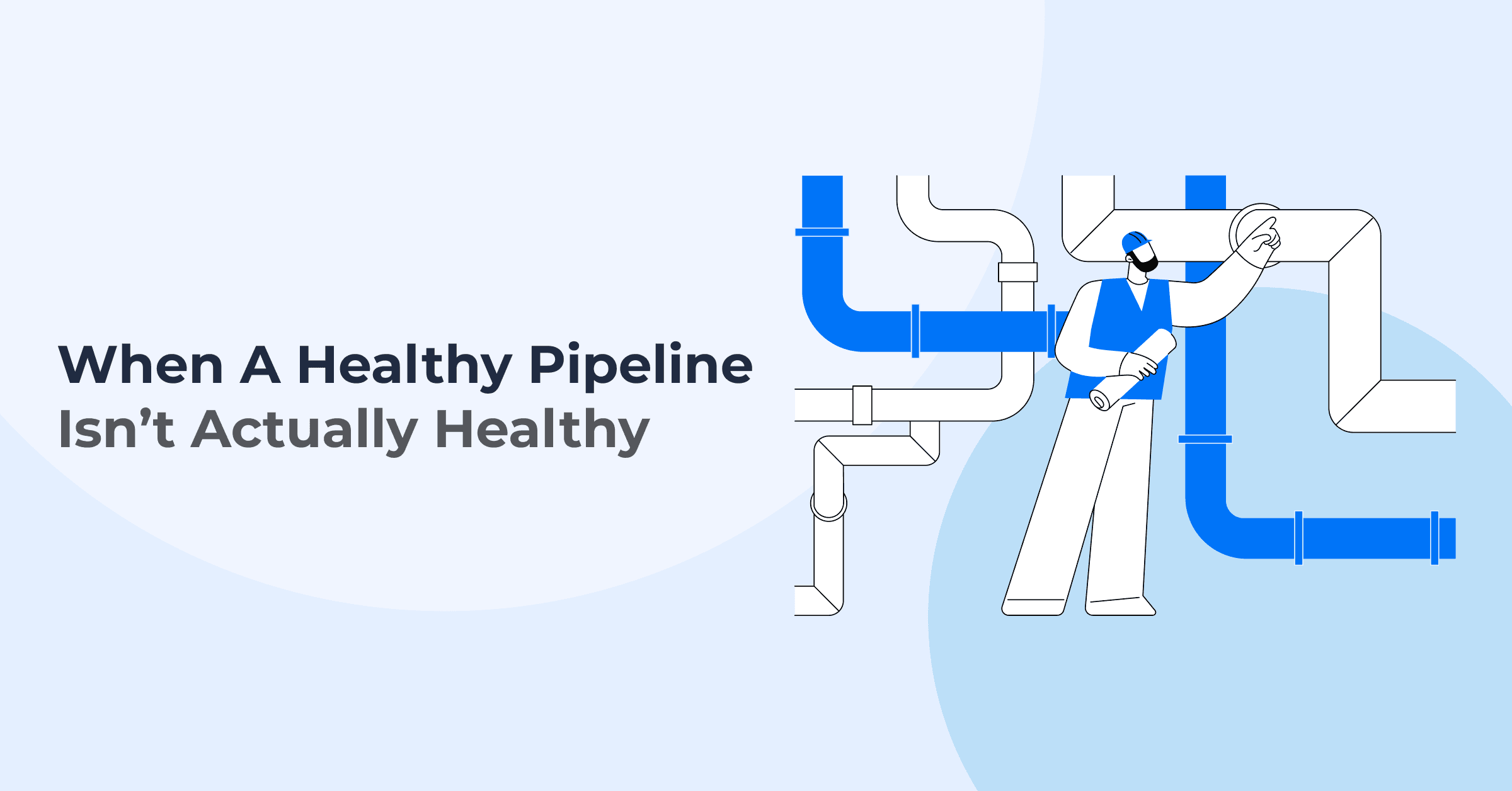 The Illusion Of Pipeline: What Your Numbers Aren’t Telling You 