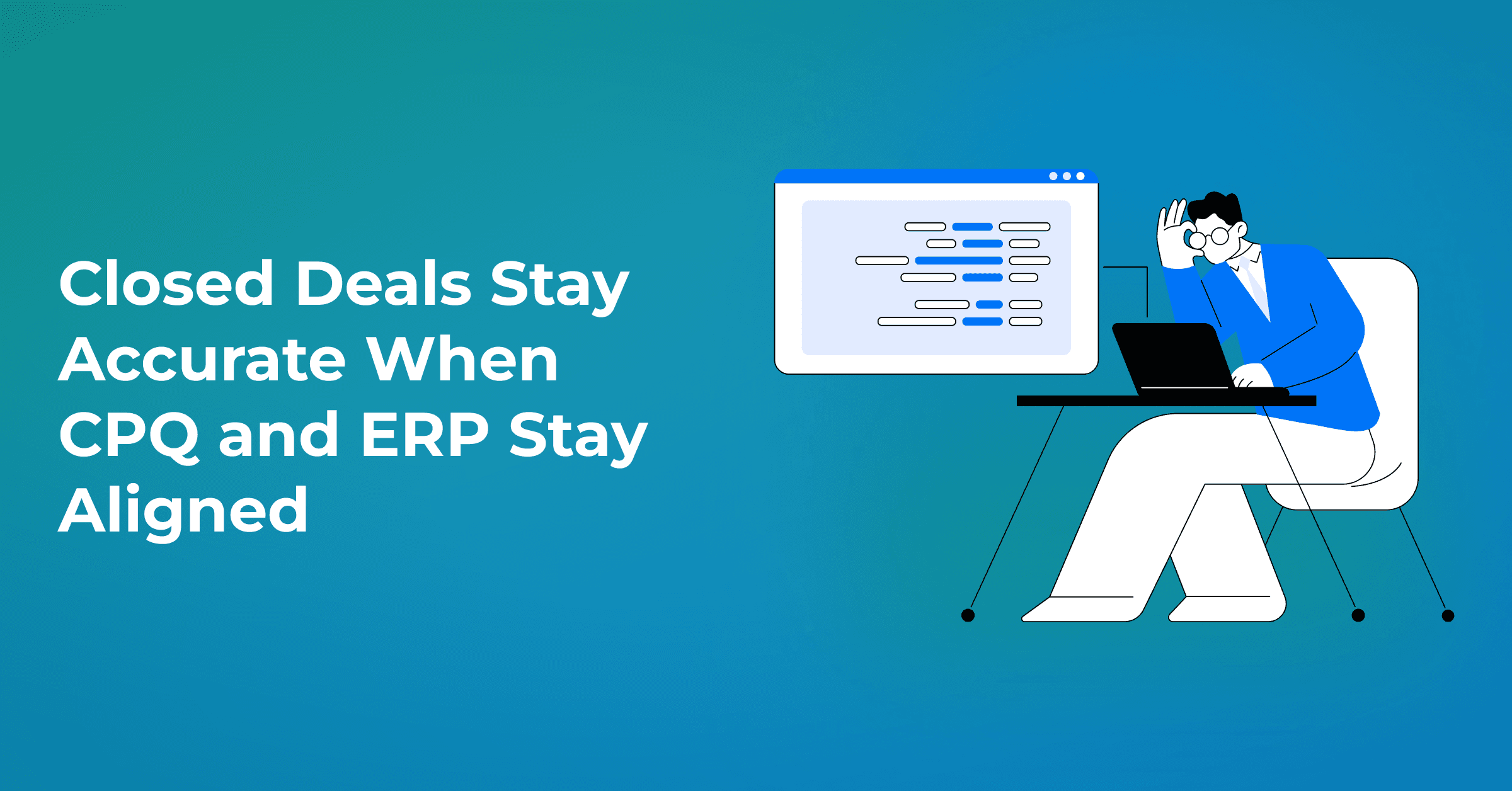 How Enterprise Teams Can Prevent CPQ-to-ERP Errors After a Deal Closes 