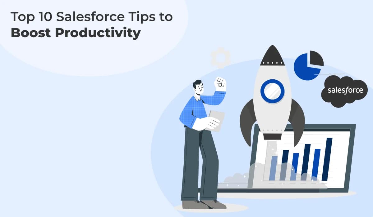 Boost Your Productivity with These 10 Salesforce Tips