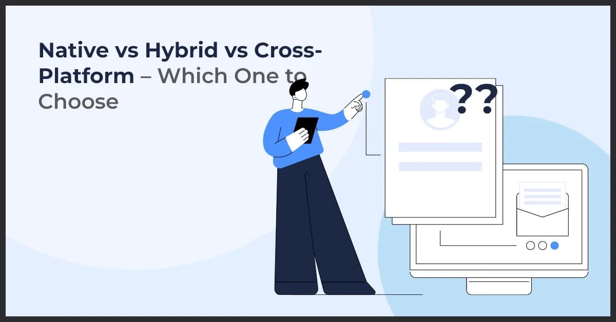Native vs Hybrid vs Cross-Platform: Which App Development Approach Wins?