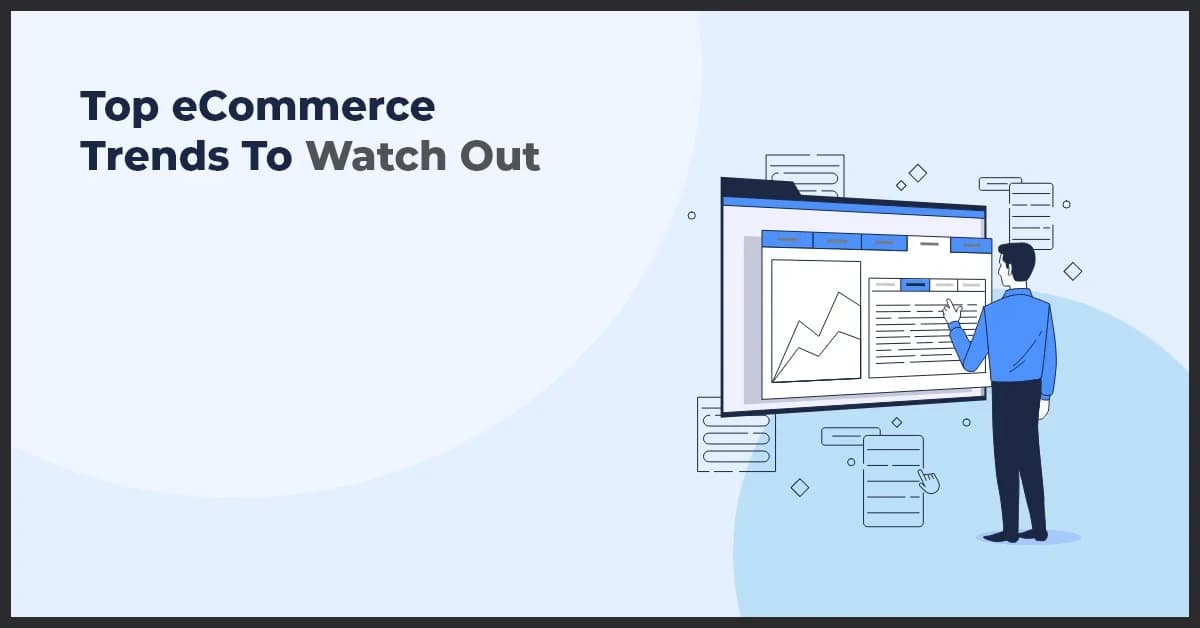 Top eCommerce Trends To Watch Out