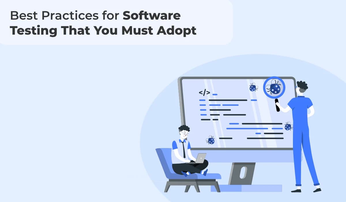 Best Practices for Software Testing That You Must Adopt