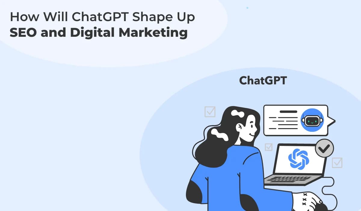 How Will ChatGPT Shape Up SEO and Digital MarketingÂ