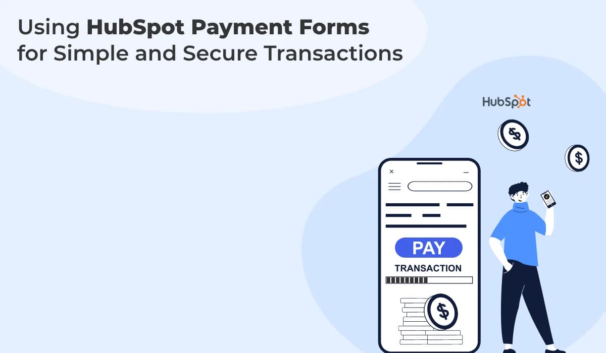 Using HubSpot Payment Forms for Simple and Secure Transactions
