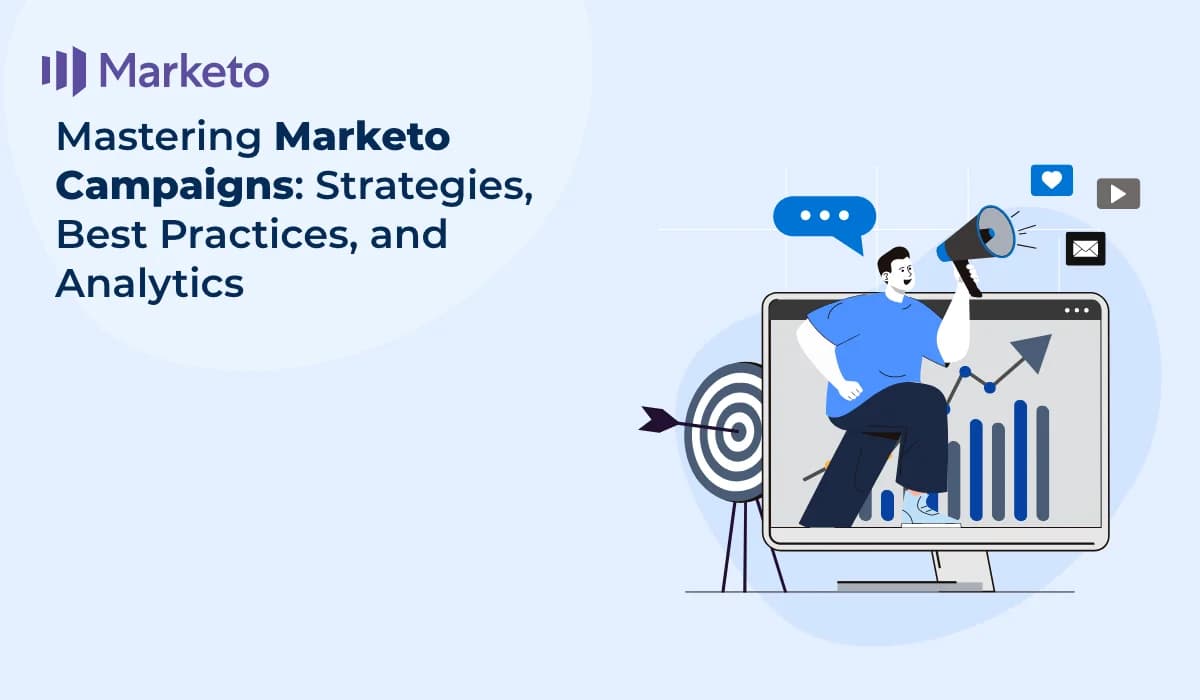 Marketo Campaign Excellence: Proven Strategies, Analytics, and Best Practices