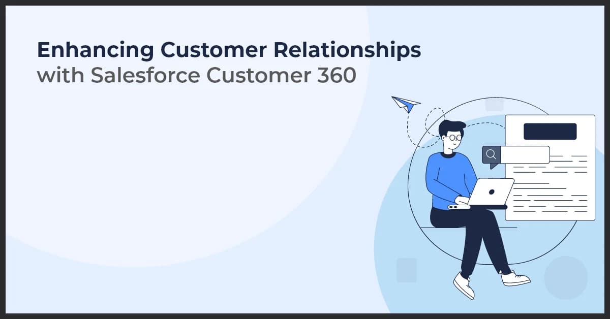 Transform Customer Relationships with Salesforce Customer 360