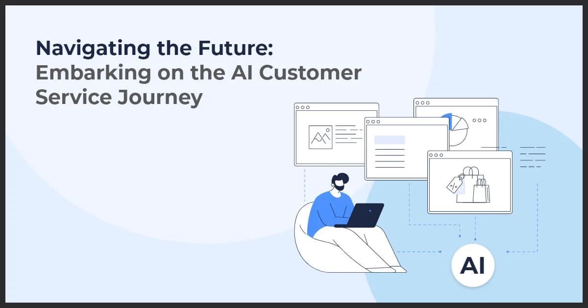Navigating the Future: Embarking on the AI Customer Service Journey