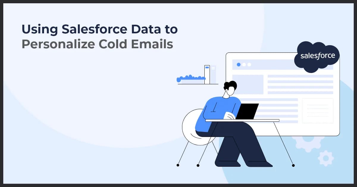 Personalizing Cold Emails with Salesforce Data for Better Engagement
