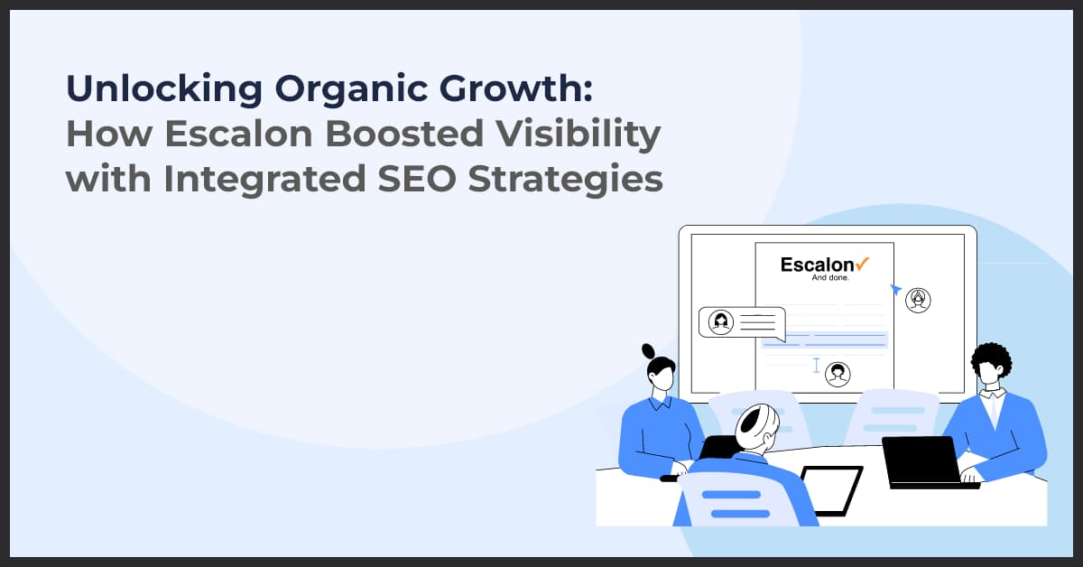 Unlocking Organic Growth: How Escalon Boosted Visibility with Integrated SEO Strategies