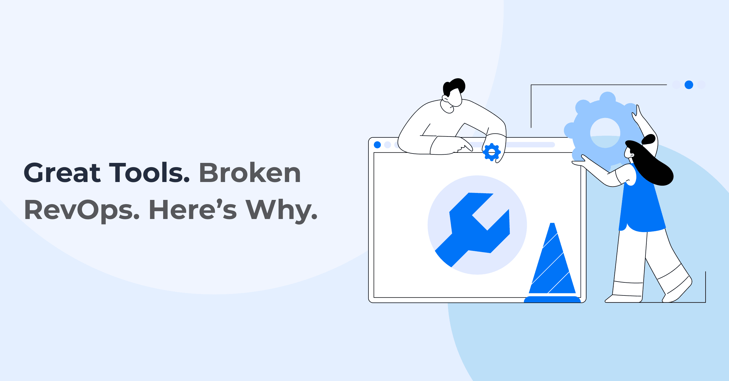 Why RevOps Initiatives Fail (Even with the Right Tools)Â