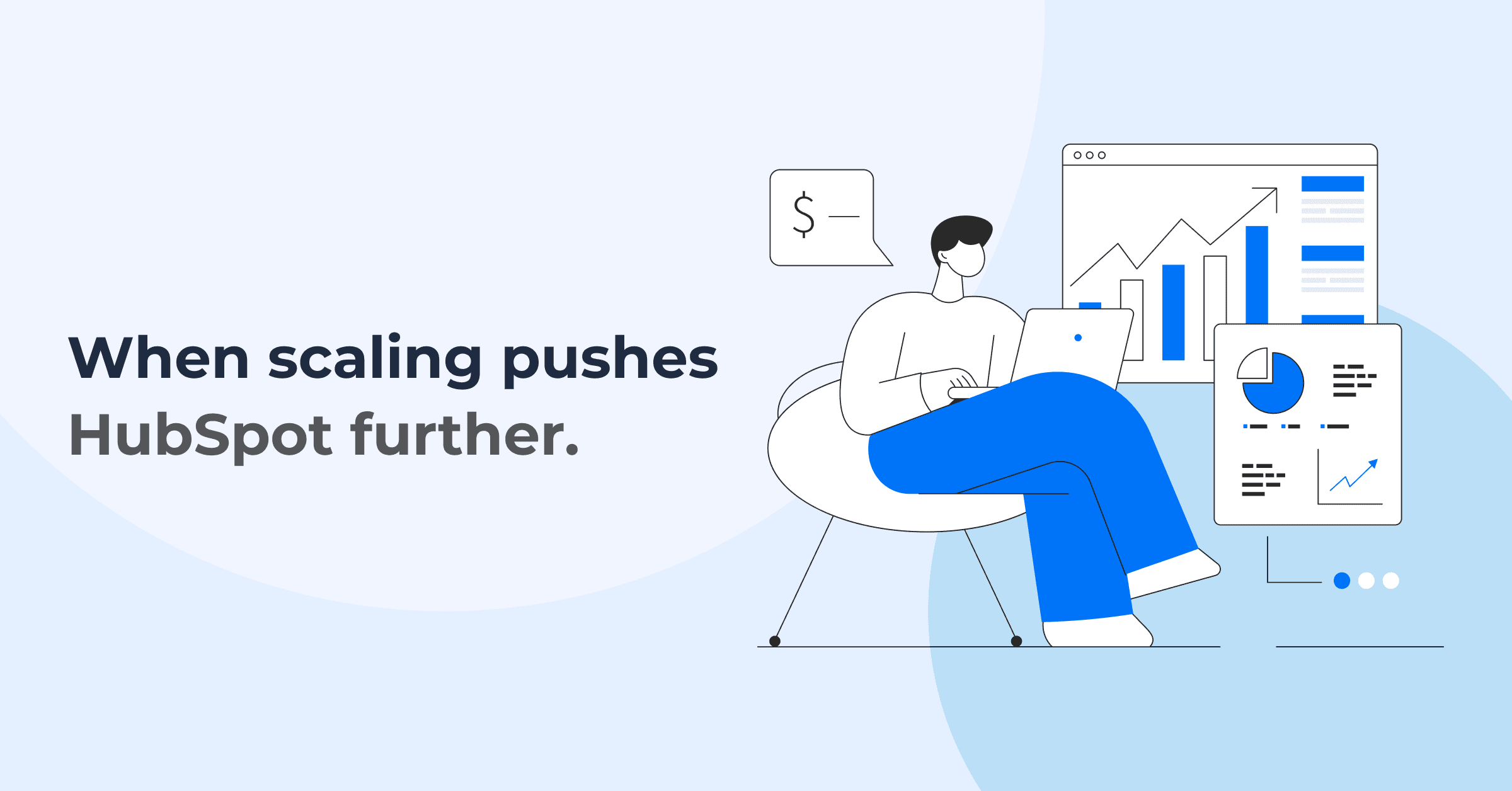 HubSpot for Scale-Ups: When ‘Out-of-the-Box’ Stops Working?