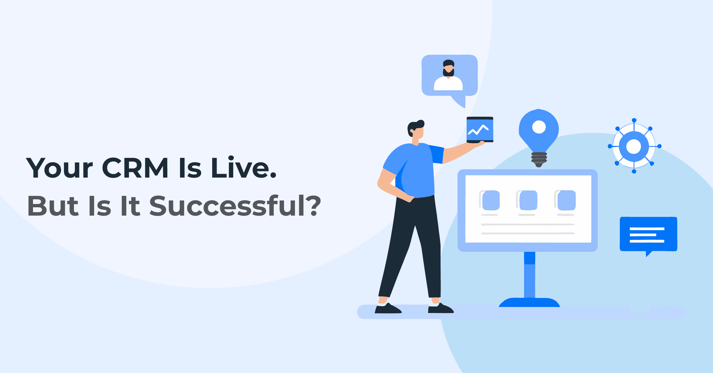 What a Successful CRM Implementation Really Looks Like After 90 DaysÂ