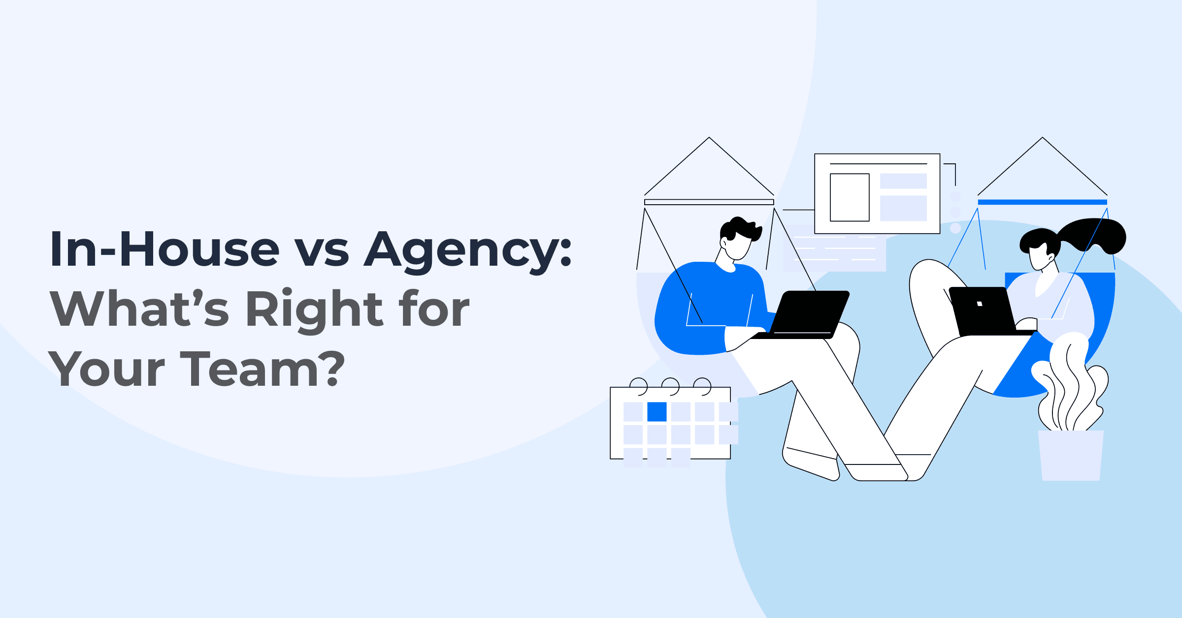 When to Move Work In-House vs Stay with an AgencyÂ