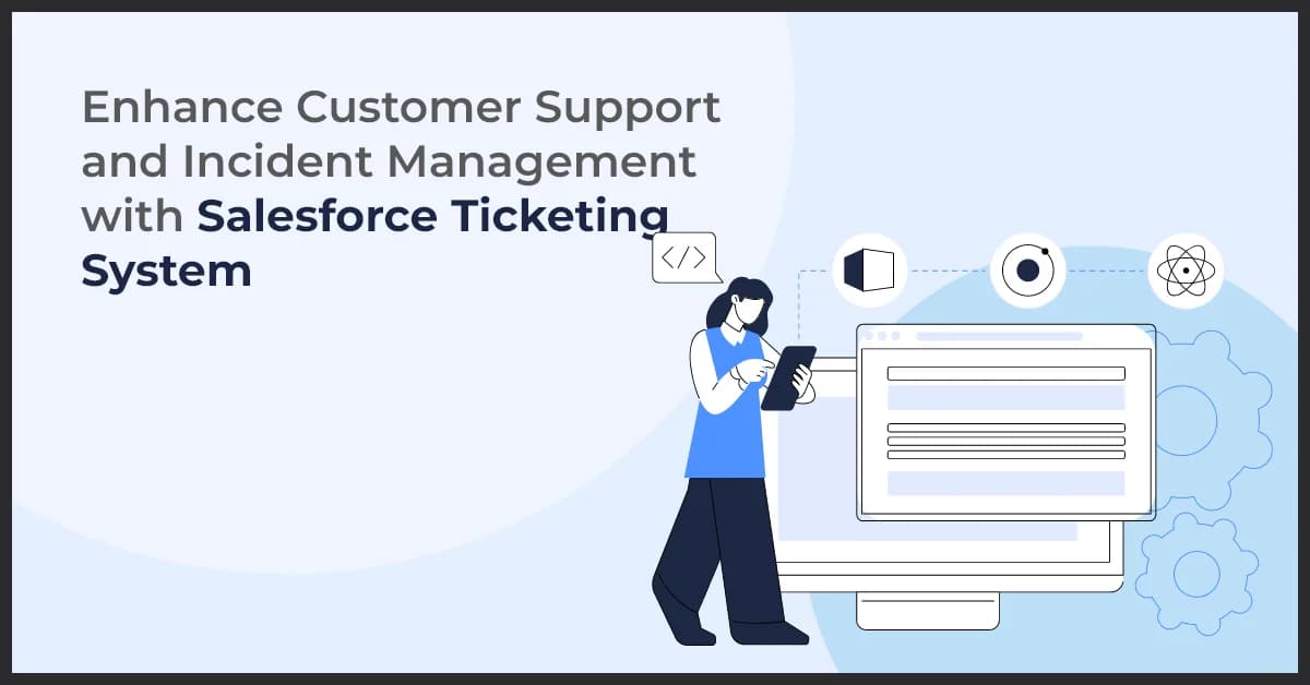 Salesforce Ticketing System: Streamline Customer Support & Issue Resolution