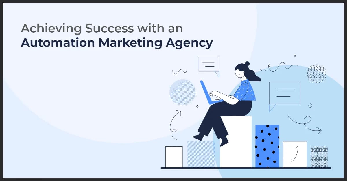 Achieve Success with a Marketing Automation Agency