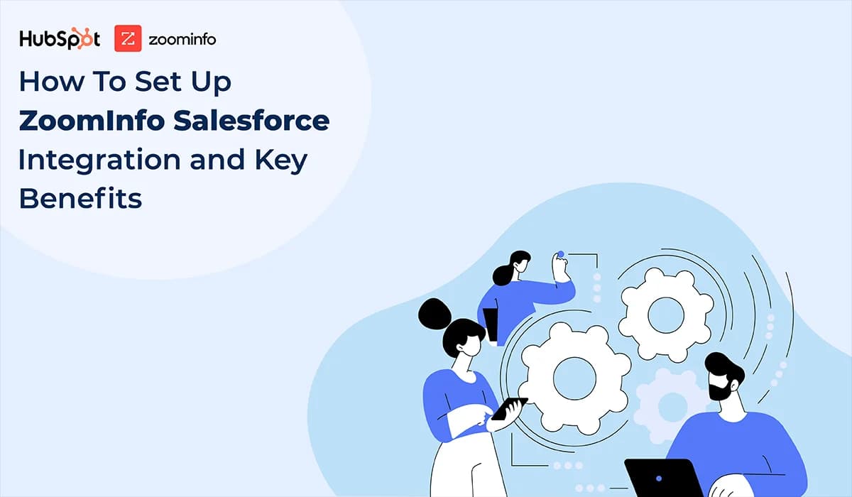 How To Set Up ZoomInfo Salesforce Integration and Key Benefits