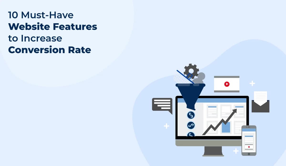 10 Must-Have Website Features to Increase Conversion Rate