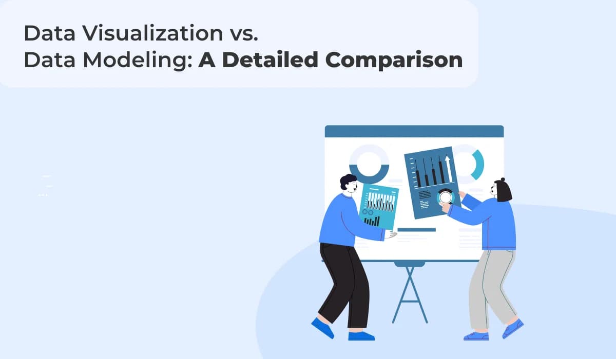 Data Visualization vs. Data Modeling: Key Differences & Applications