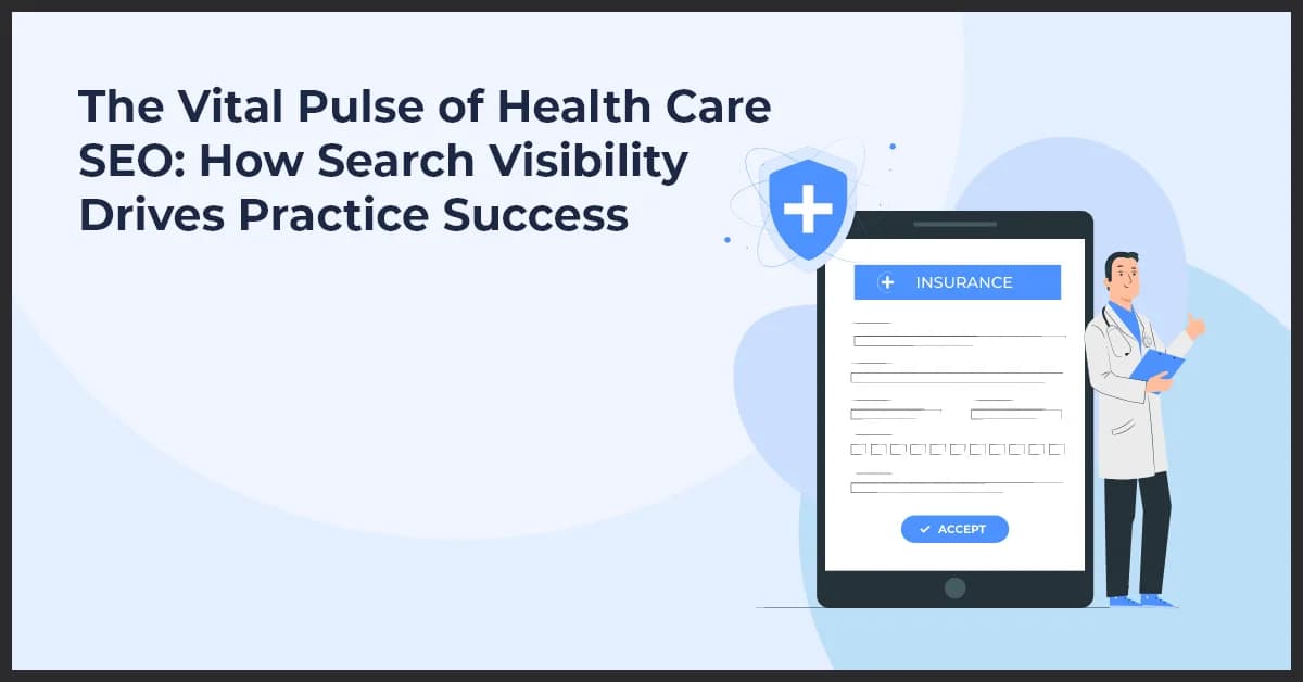 How Health Care SEO Enhances Search Visibility and Drives Practice Growth